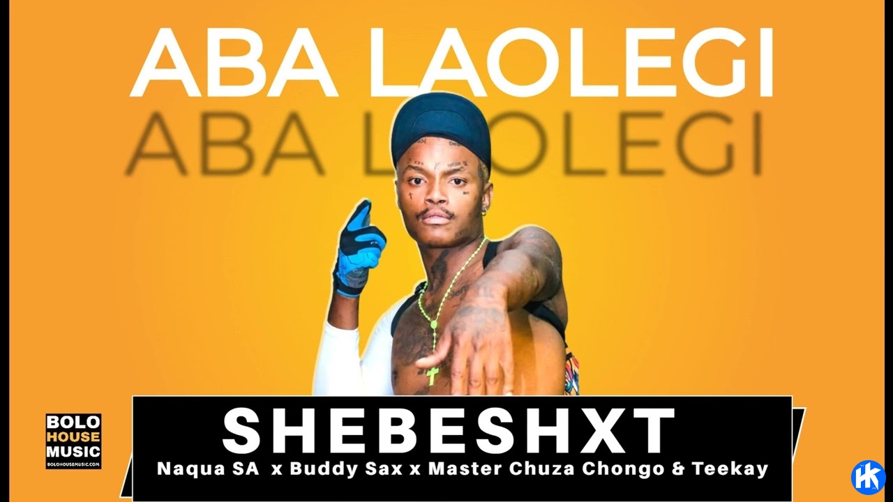 Shebeshxt Aba Laolegi ft Naqua SA, Buddy Sax, Master Chuza, Chongo
